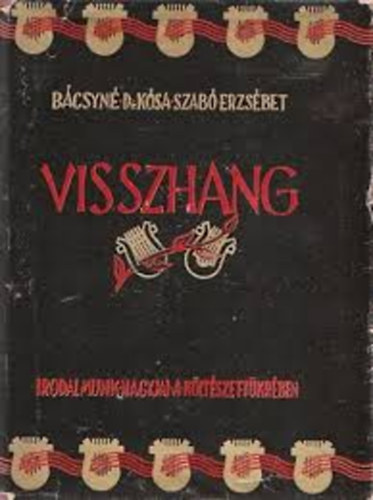 B�csyn� dr. K�sa Szab� Erzs�bet - Visszhang (irodalmunk nagyjai a k�lt�szet t�kr�ben)