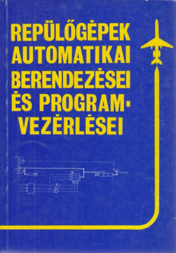 Sipos Istv�n - Rep�l�g�pek automatikai berendez�sei �s programvez�rl�sei