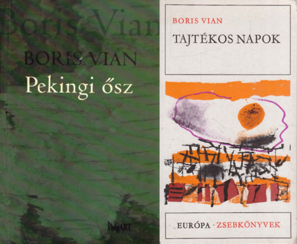 Boris Vian - 2 db Boris Vian könyv: Pekingi ősz + Tajtékos napok