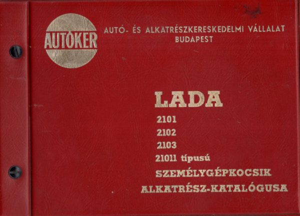 Autóker - Autóker: Lada 2101 2102 2103 21011 típusú személygépkocsik alkatrész-katalógusa
