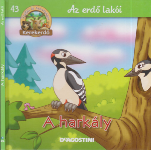 Feryal Kanbay - Stephan G�rtler - A hark�ly (Kerekerd�- Az erd�sz�l lak�i 43.)- �llatfigur�val