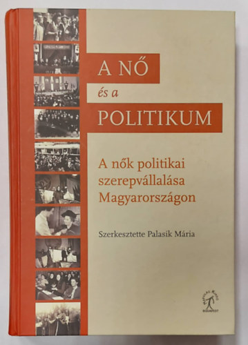 Palasik Mria (szerk.) - A n s a politikum - A nk politikai szerepvllalsa Mo.-on