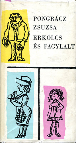 Pongr�cz Zsuzsa - Erk�lcs �s fagylalt