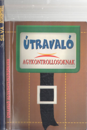 José Silva, Philip Miele - 2db ezotéria - Útravaló agykontrollosoknak + José Silva-Philip Miele: Agykontroll (Silva módszerével)