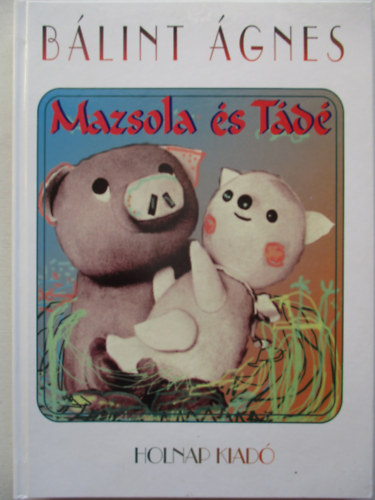 Bálint Ágnes - Mazsola és Tádé