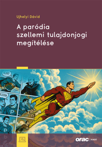 Ujhelyi D�vid - A par�dia szellemi tulajdonjogi meg�t�l�se
