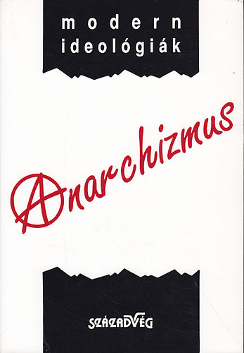 Szerk. Gyurgyák János - Anarchizmus