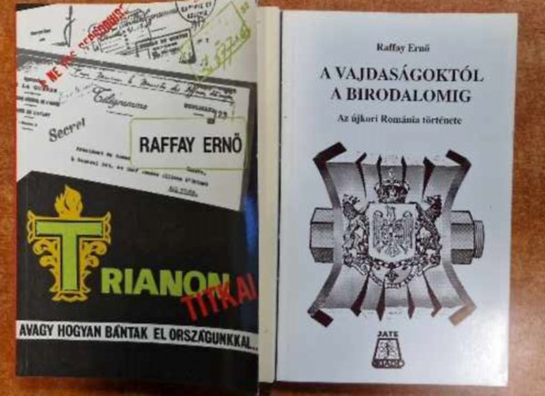 Raffay Ernő - 2 db Raffay Ernő könyv:Trianon titkai + A Vajdaságtól a birodalomig