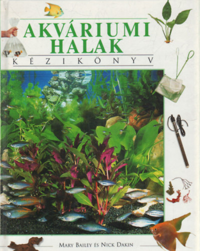 Bailey, M.-Dakin, N. - Akvriumi halak - Kziknyv