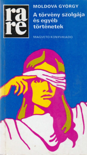 Moldova Gy�rgy - A t�rv�ny szolg�ja �s egy�b t�rt�netek