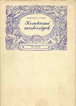 dr. Kecskés László - Komáromi mesterségek