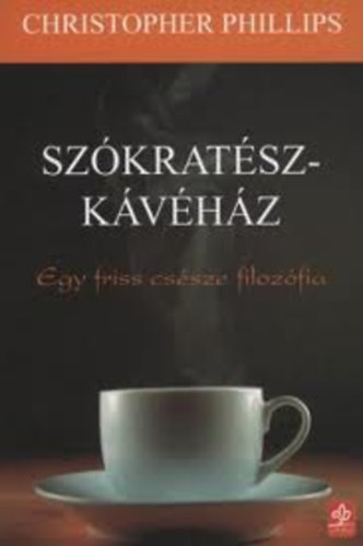 Christopher Phillis - Szkratsz-kvhz (Egy friss cssze filozfia)