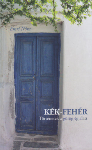 Emri Nra - Kk-fehr - Trtnetek a grg g alatt