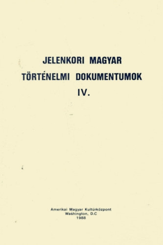 Dr. Hm, Dr. Varga, Pfeiffer, Dr. Grh - Jelenkori magyar trtnelmi dokumentumok IV.