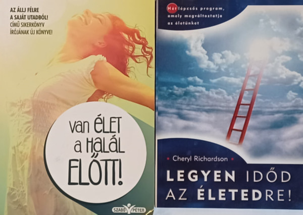 Szab Pter, Cheryl Richardson - Van let a hall eltt! - tmutat a kldetsed s a szenvedlyed megtallshoz + Legyen idd az letedre! - Ht lpcss program, amely megvltoztatja az letnket (2 m)