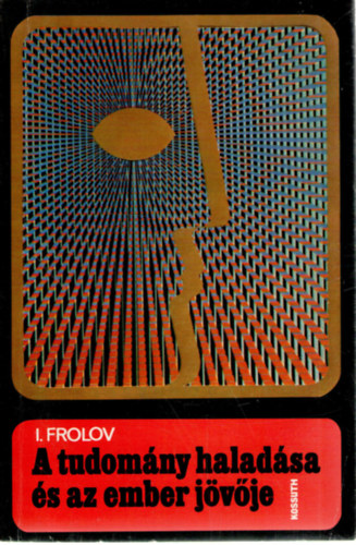 I. Frolov - A tudomny haladsa s az ember jvje
