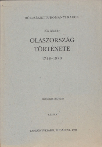 Kis Aladár - Olaszország története 1748-1970 - Egységes jegyzet