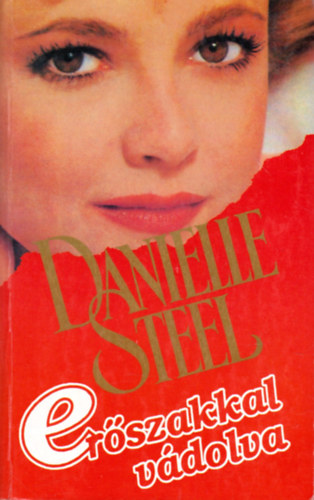 Danielle Steel - Erszakkal vdolva