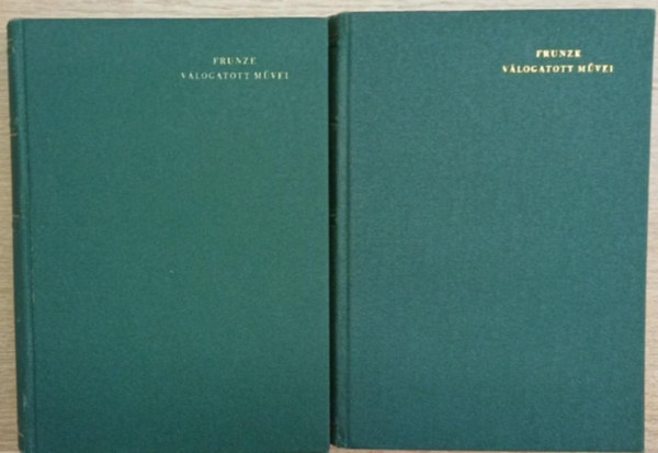 M. V. Frunze - M. V. Frunze vlogatott mvei I-II.