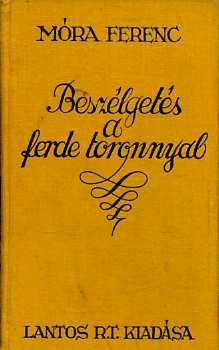 Móra Ferenc - Beszélgetés a ferde toronnyal-Jubileumi díszkiadás