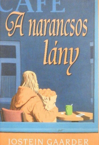 Jostein Gaarder - A narancsos lány