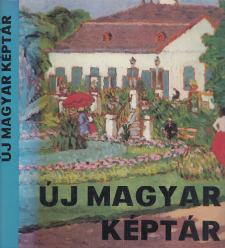 Dr. Pogny . Gbor (szerk.), Dr. Bodnr va (szerk.) - j Magyar Kptr - A Magyar Nemzeti Galria festszeti gyjtemnye