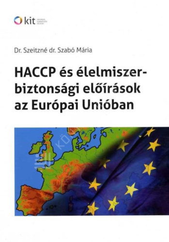 Szeitzn dr. Szab Mria - HACCP s lelmiszerbiztonsgi elrsok az Eurpai Uniban