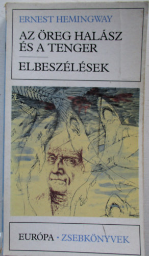 Ernest Hemingway - Az öreg halász és a tenger, Elbeszélések