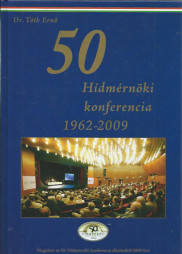Dr. T�th Ern� - 50 H�dm�rn�ki konferencia 1962-2009