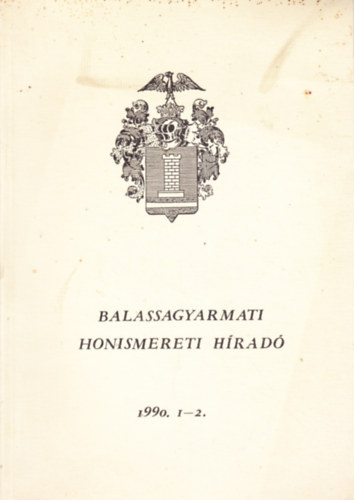 BALASSAGYARMATI HONISMERETI HÍRADÓ (1990. I-2.)
