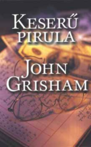 John Grisham - Keserű pirula
