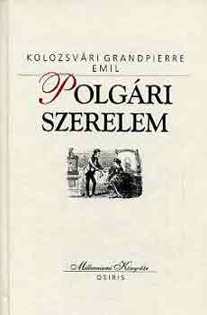 Kolozsvári Grandpierre Emil - Polgári szerelem
