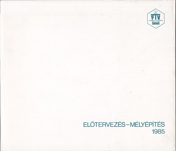 Rétháti László dr. (főszerk.) - Előtervezés-Mélyépítés 1985.