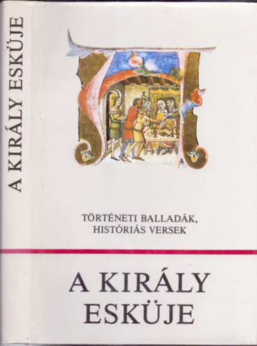 K�roly M�rta (v�logatta) - A kir�ly esk�je - T�rt�neti ballad�k, hist�ri�s versek (W�rtz �d�m ill.)
