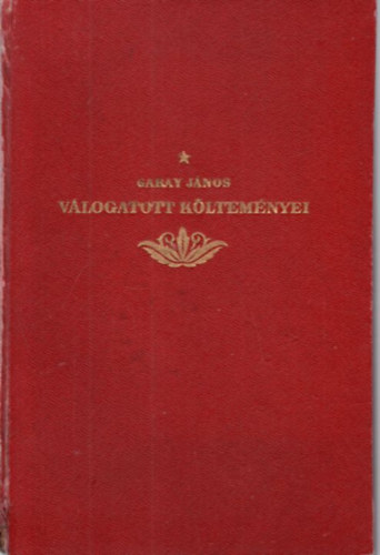 GARAY JNOS - Garay Jnos vlogatott kltemnyei