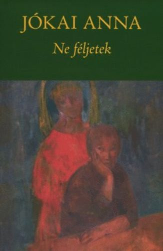Jkai Anna, Mezey Katalin (szerk.) - Ne fljetek - Regny (Szphalom Knyvmhely Kiads)