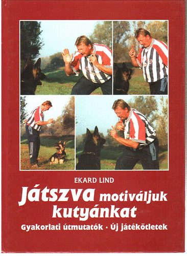 Ekard Lind - Játszva motiváljuk a kutyánkat