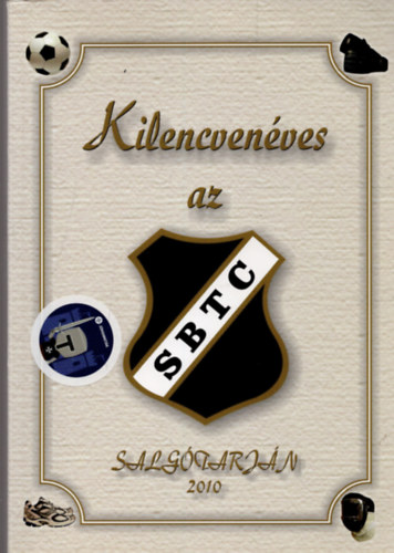 Kmetty Jzsef, Dr. Csongrdy Bla (szerk.) - Kilencvenves az SBTC