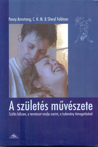 P. Armstrong; S. Feldman - A szlets mvszete - Szls blcsen, a termszet rendje szerint...