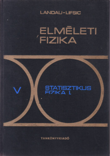 Landau-Lifsic - Elméleti fizika V.: Statisztikus fizika I.