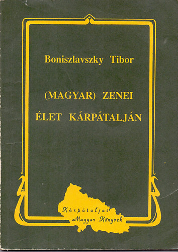 Boniszlavszky Tibor - (Magyar) zenei let Krptaljn