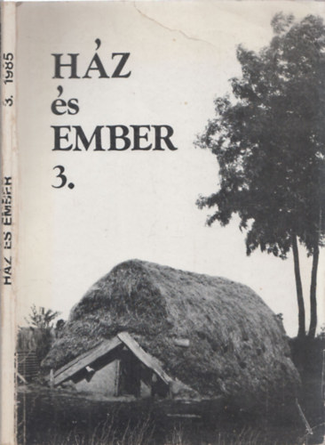 Kecsks Pter (Szerk.) - Hz s ember 3. (A Szabadtri Nprajzi Mzeum Kzlemnyei 1985)