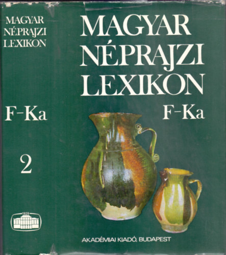 Ortutay Gyula (fszerk.) - Magyar nprajzi lexikon 2. - F- Ka