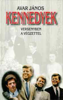 AVAR JÁNOS - Kennedyek (versenyben a végzettel)