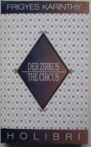 Karinthy Frigyes - Der zirkus-The circus