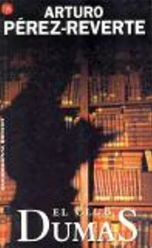 Arturo Pérez-Reverte - El Club Dumas