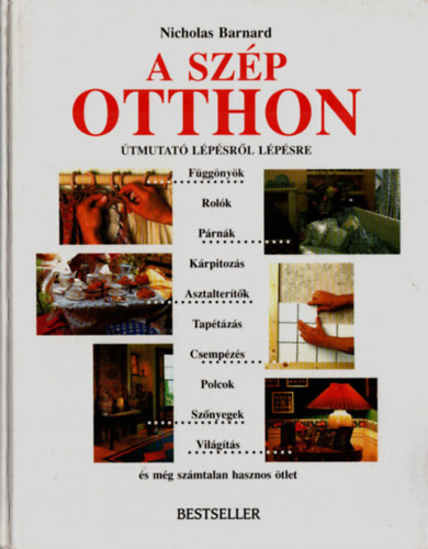 Nicholas Barnard - A szp otthon (tmutat lpsrl lpsre)