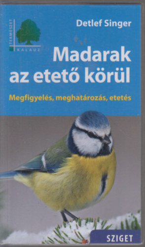 Singer, Detlef - Madarak az etet� k�r�l
