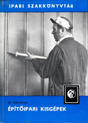 Dr T�th Ferenc - �p�t�ipari kisg�pek