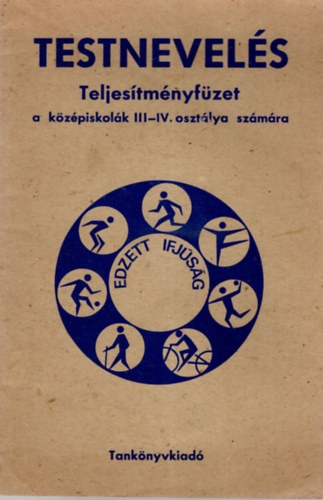 Machalik Jzsef, Nagy Sndor, Dr. Nagy Tams - Testnevels teljestmnyfzet a kzpiskolk III-IV. osztlya szmra